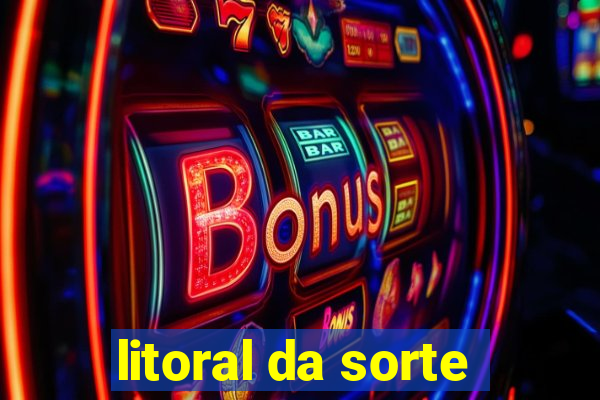 litoral da sorte